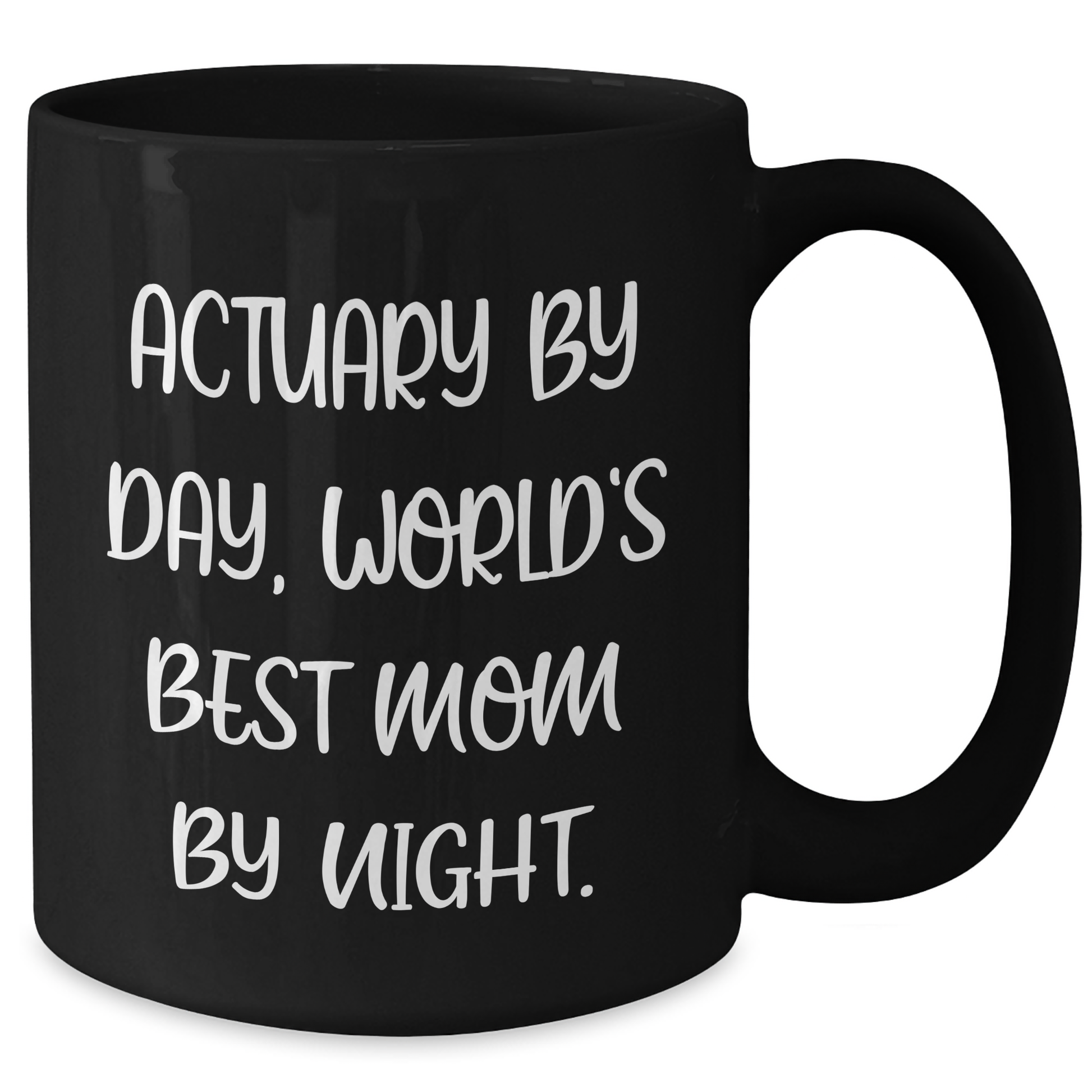 Actuary Mug, Funny Quote, Unique Gifts for Actuary By Day, World's Best Mom By Night, Black Coffee Mug, Father's Day Unique Gifts from Mom to Actuary - Victory Thru Vision 
