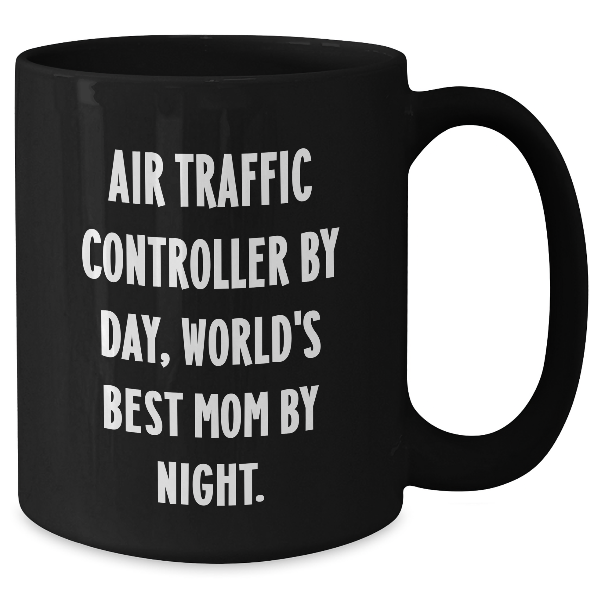 Air Traffic Controller Funny Gifts from Mom to Dad on Father's Day - Black Coffee Mug with Quote 'Air Traffic Controller By Day, World's Best Mom By Night.' - Victory Thru Vision 