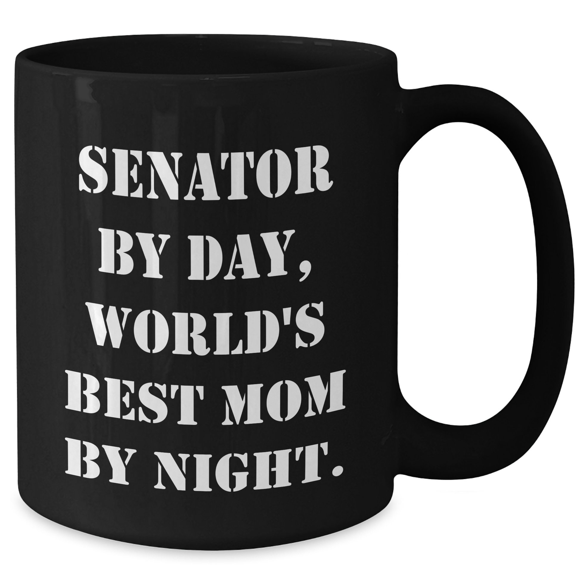 Senator by Day, World's Best Mom by Night Funny Coffee Mug Gifts from Mom to Senator, Black Coffee Mug for Mom, Unique Mother's Day Unique Gifts - Victory Thru Vision 