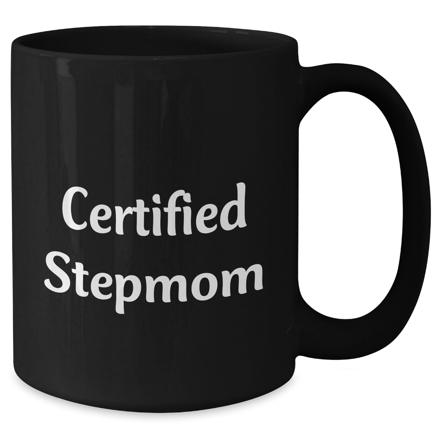 Funny Certified Stepmom Black Coffee Mug, Gifts from Family to Stepmom, Father's Day Unique Presents for Her, 'Certified Stepmom' Quote on Black Coffee Mug - Victory Thru Vision 