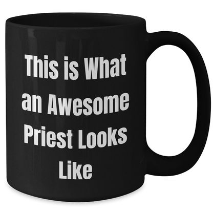 Funny Priest Quotes Black Coffee Mugs Gifts for Priest from Family - Father's Day Unique Gifts - Victory Thru Vision 