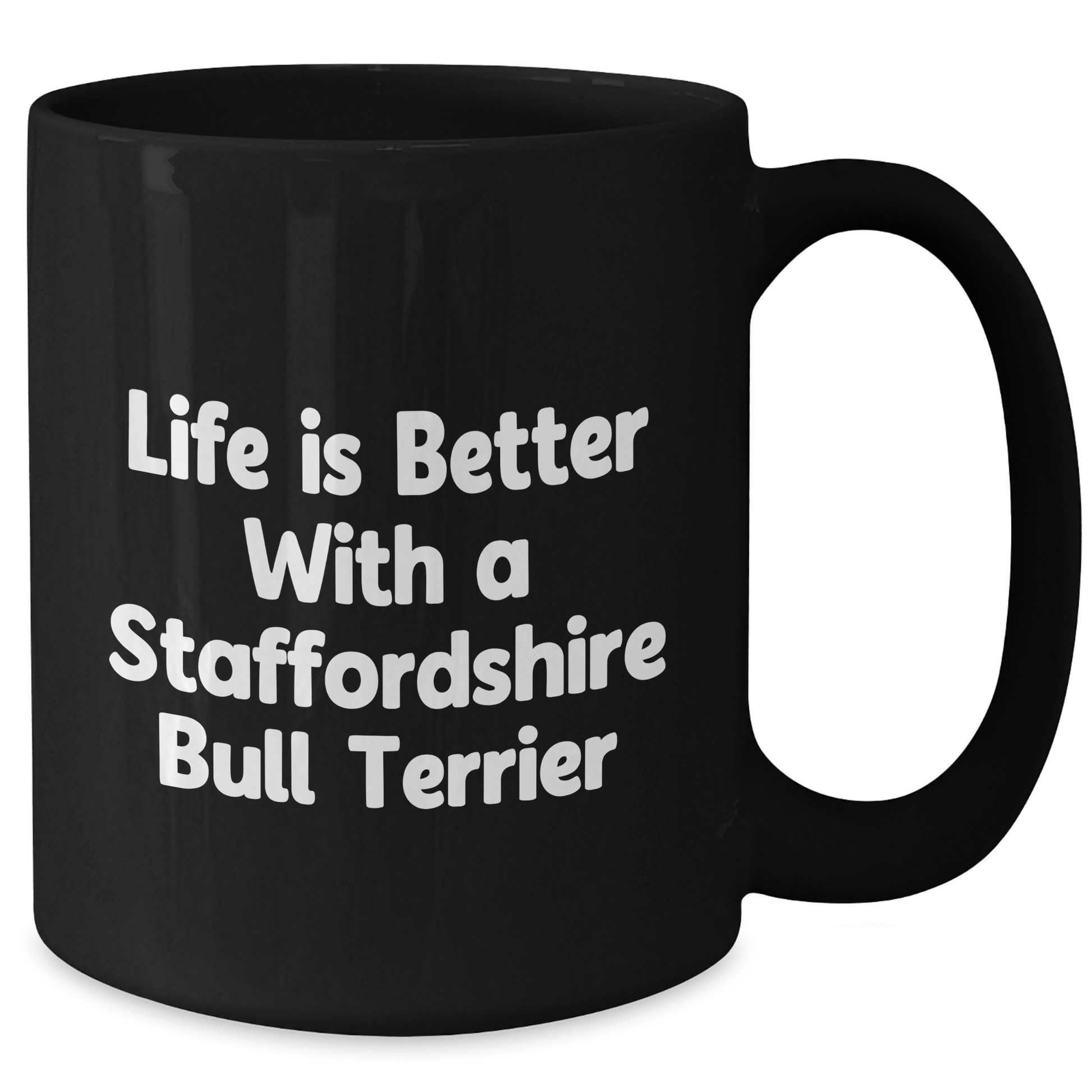 Funny Staffordshire Bull Terrier Dog Lover Gifts from Men to Family - Black Coffee Mug Life Is Better Quote, Father's Day Unique Gifts - Victory Thru Vision 