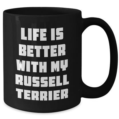 Life Is Better With My Russell Terrier, Funny Russell Terrier Dog Gifts from Family, Black Coffee Mug for Father's Day, Gifts for Russell Terrier Dog Lovers - Victory Thru Vision 