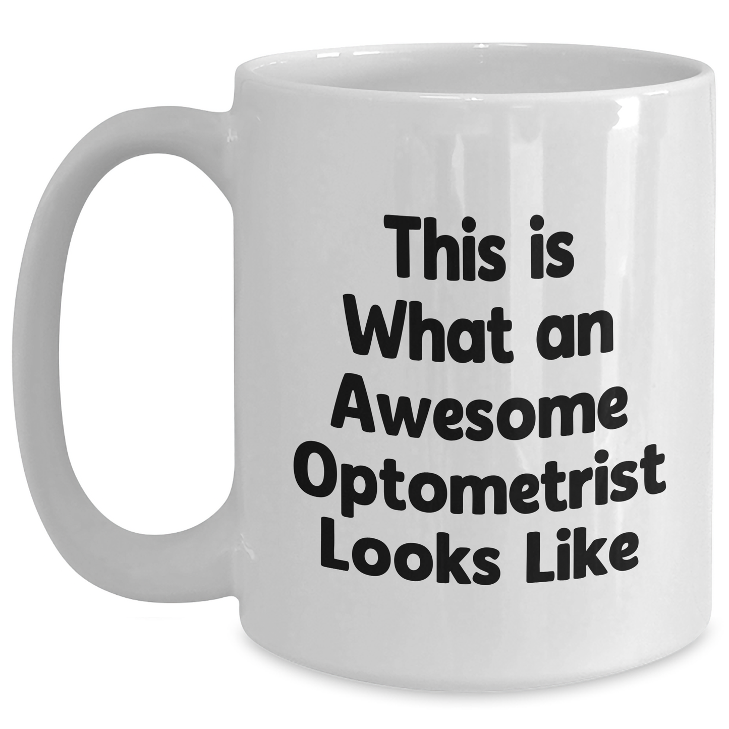 Funny Optometrist Gifts from Family, White Coffee Mug for Awesome Optometrist, This Is What An Awesome Optometrist Looks Like, Mother's Day Unique Gifts - Victory Thru Vision 