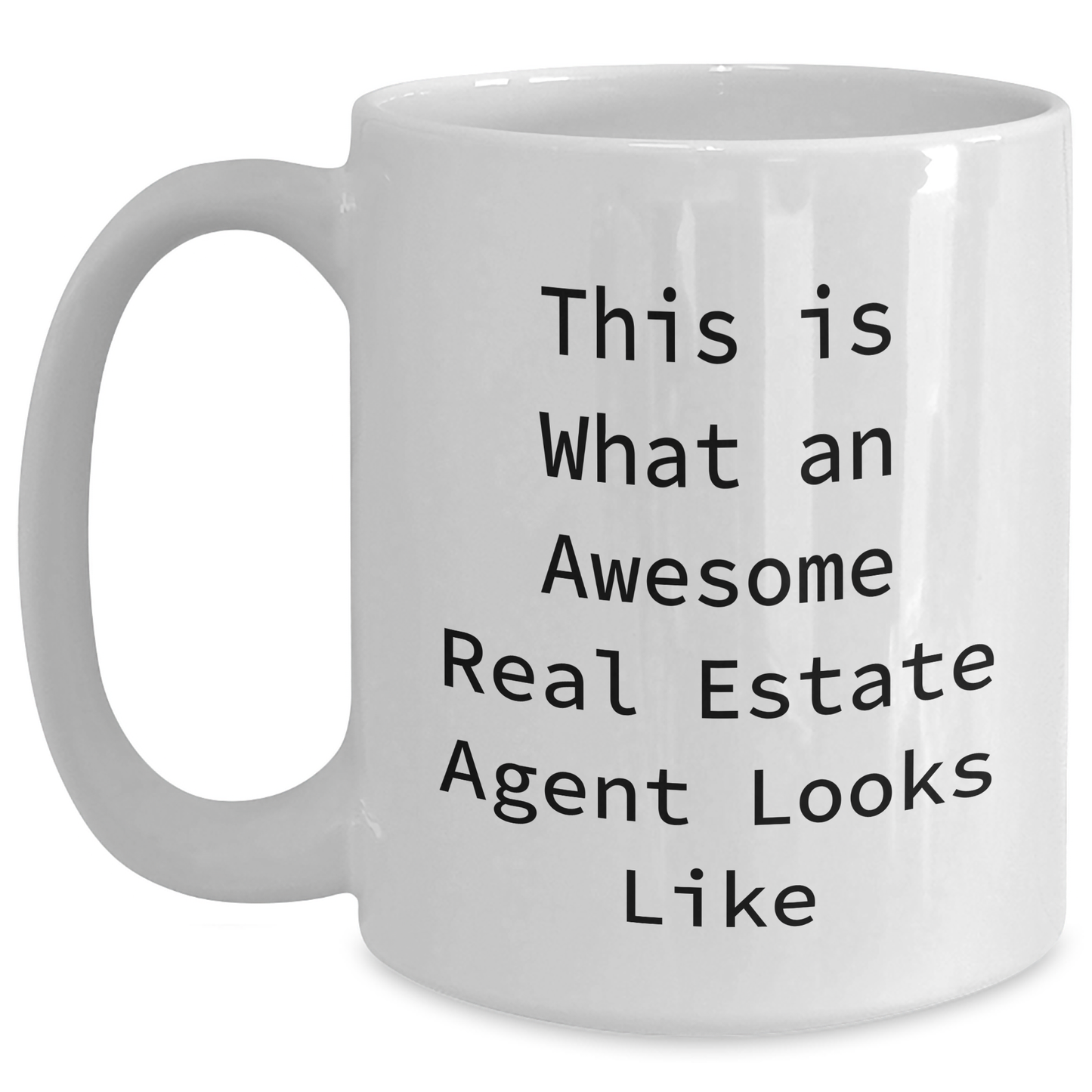 Gifts from Family, Friends, or Coworkers to Real Estate Agent Women, Funny Quote 'This Is What An Awesome Real Estate Agent Looks Like', White Coffee Mug, Mother's Day Unique Gifts - Victory Thru Vision 