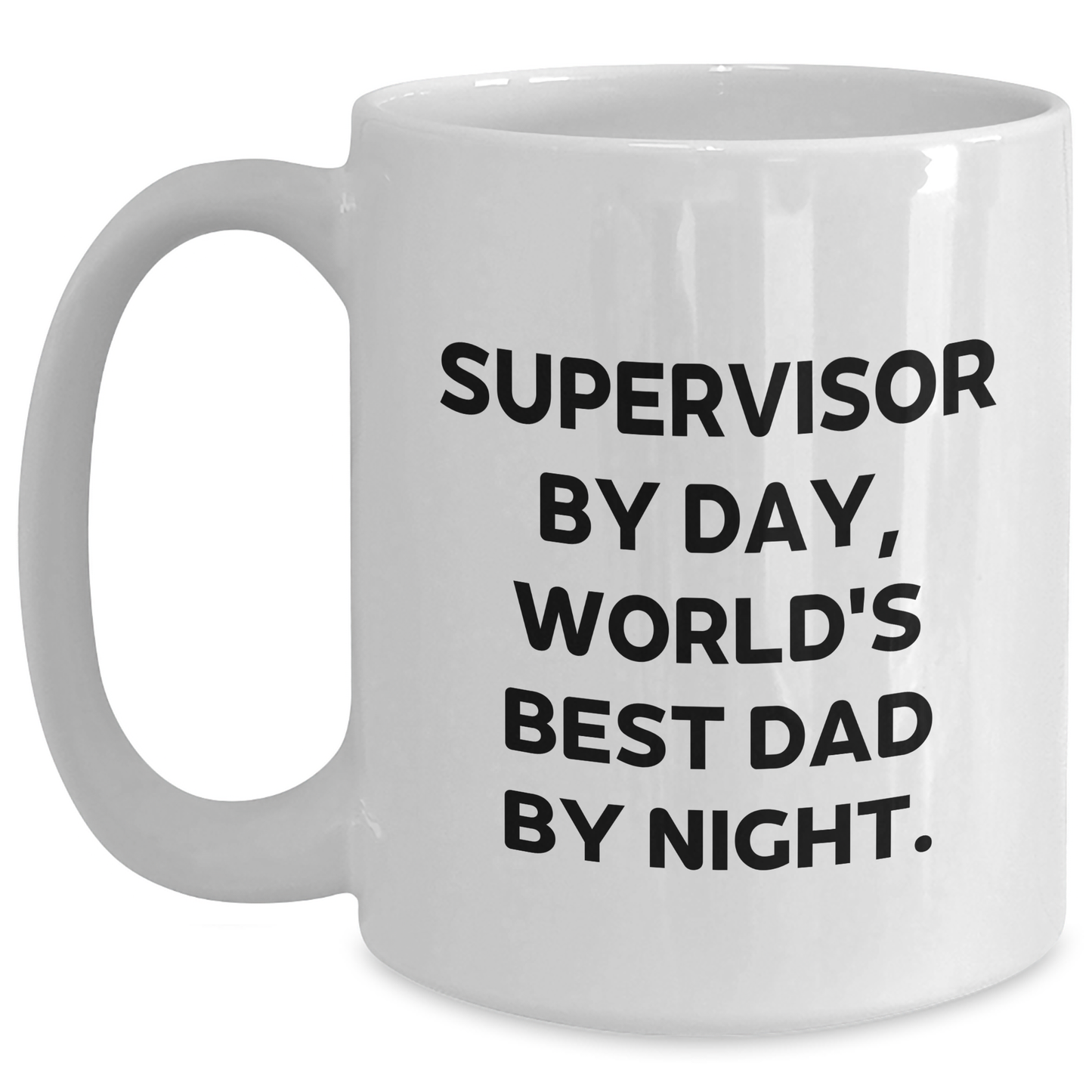 Funny Supervisor Quotes White Coffee Mugs Gifts from Dad to Mom for Mother's Day - Main
