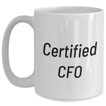 Funny CFO Quotes White Coffee Mugs Gifts from Men to Chief Financial Officers on Father's Day - Victory Thru Vision 