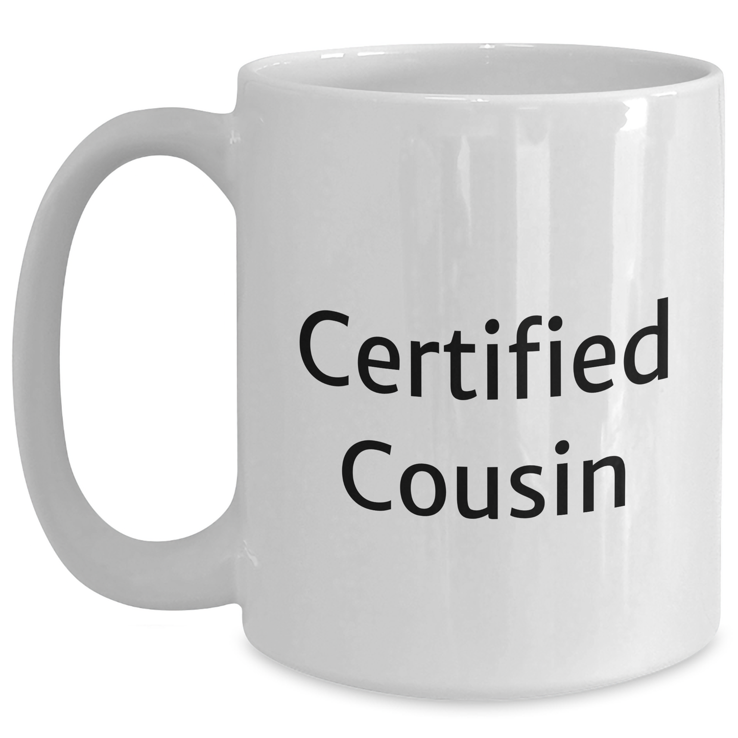Funny Cousin Gifts from Men to Men, White Coffee Mug for Father's Day, 'Certified Cousin' Quote - Victory Thru Vision 