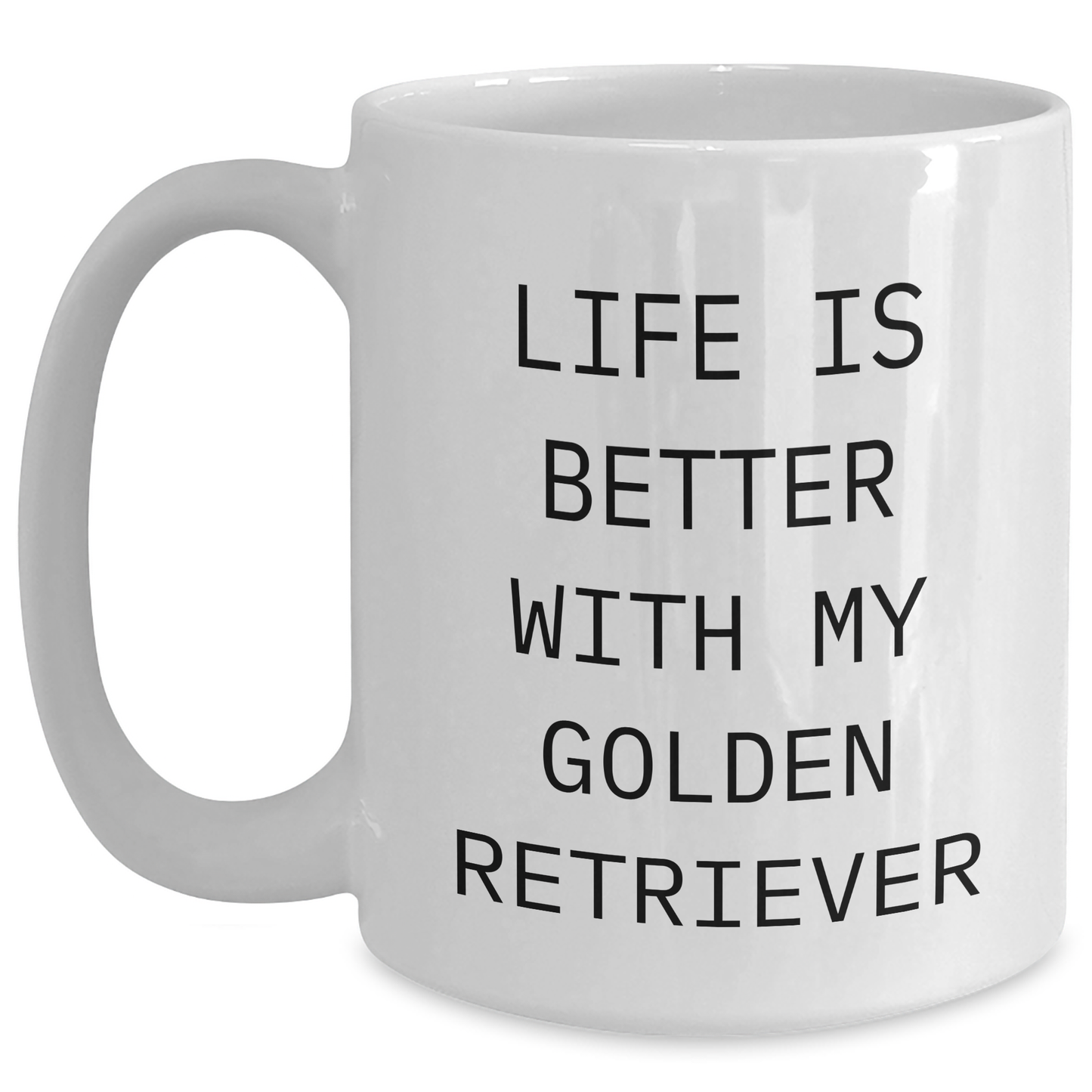Golden Retriever Dog Lover Gifts from Family - Life Is Better With My Golden Retriever White Coffee Mug for Men, Funny Fathers Day Unique Gifts - Victory Thru Vision 