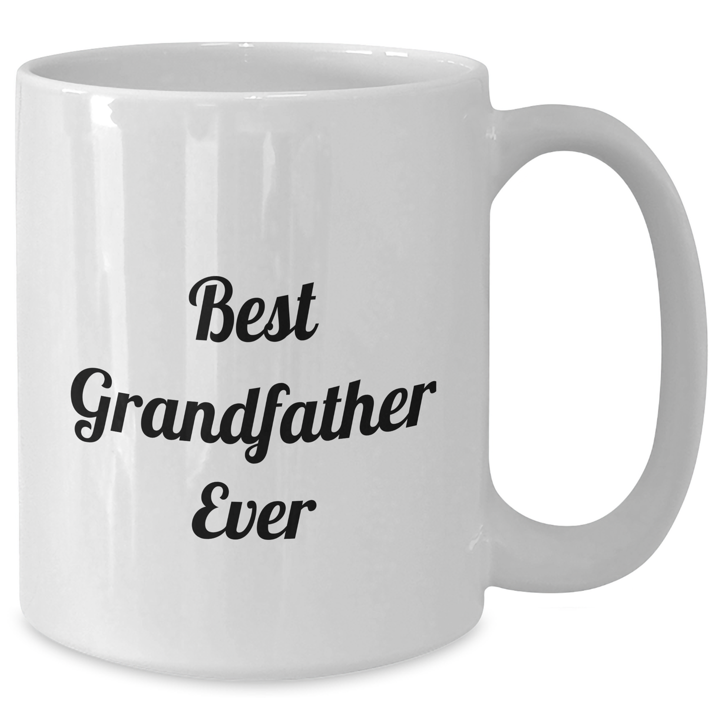 Funny Grandfather Gifts, Best Grandfather Ever White Coffee Mug, Unique Mother's Day Unique Gifts from Men to Grandfather, 11oz or 15oz Ceramic Mug - Victory Thru Vision 