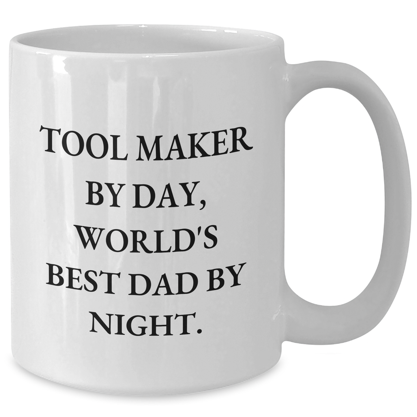 Tool Maker Gifts, Funny Quote, White Coffee Mug for Father's Day - Gifts from Friends, Family, Coworkers - Victory Thru Vision 
