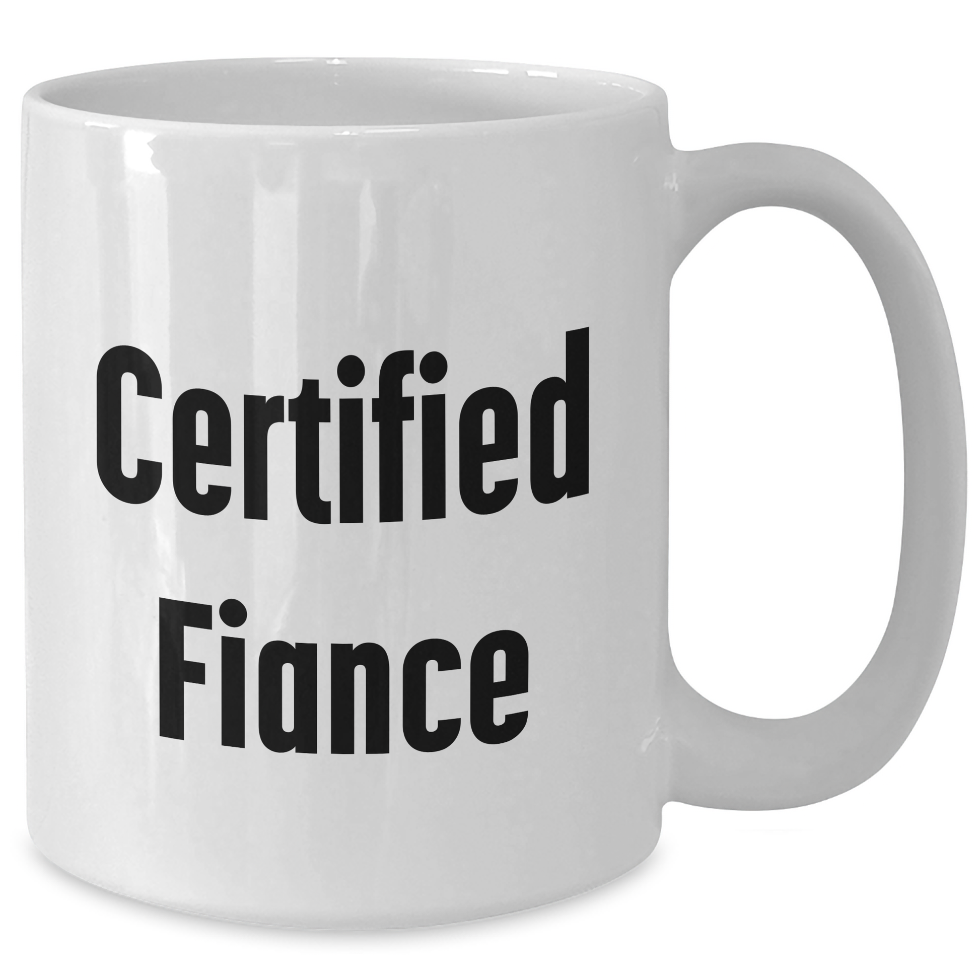 Fiance Funny White Coffee Mug Gifts from Men, Gifts for Fiance, Certified Fiance Quote, Unique Father's Day Unique Gifts - Victory Thru Vision 