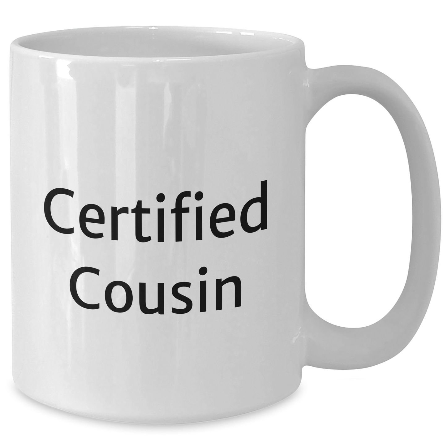 Funny Cousin Gifts from Men to Men, White Coffee Mug for Father's Day, 'Certified Cousin' Quote - Victory Thru Vision 