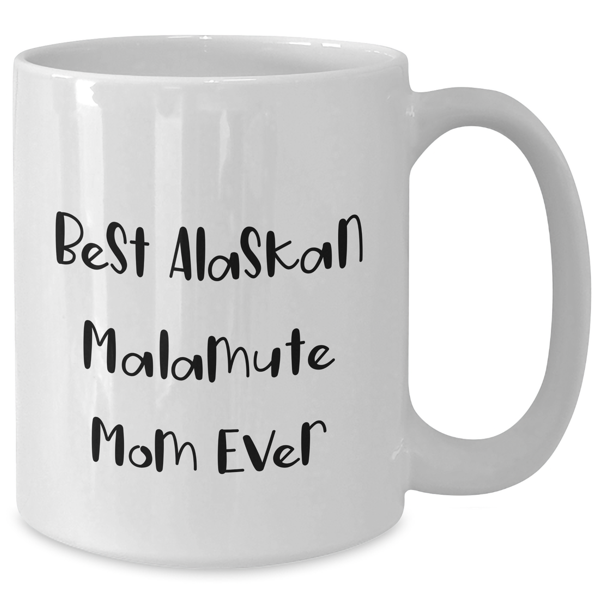 Funny Alaskan Malamute Mom Ever Gifts from Men to Alaskan Malamute Dog Lovers on Father's Day - White Coffee Mug - Victory Thru Vision 