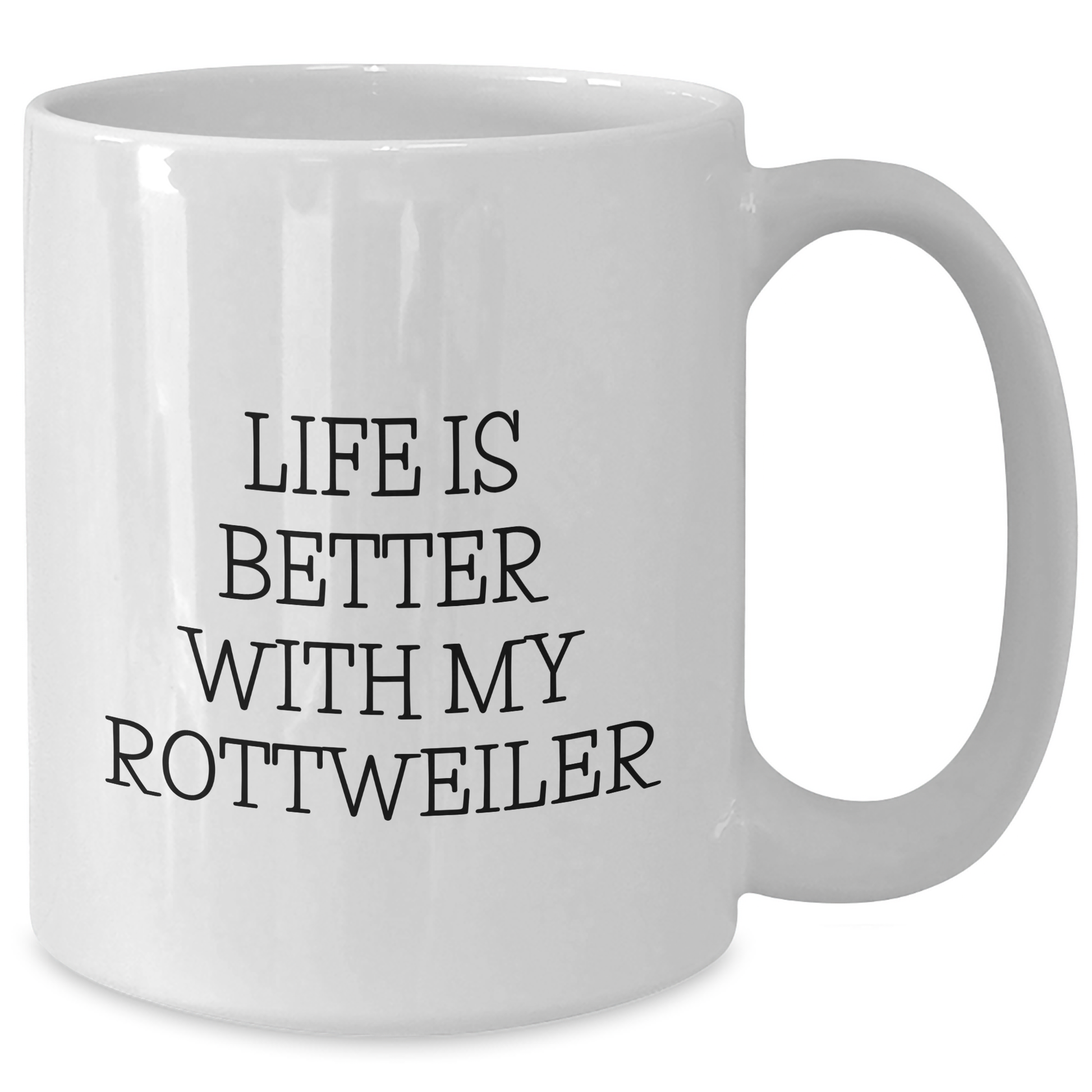 Funny Rottweiler Dog Gifts for Men - 'Life Is Better With My Rottweiler' White Coffee Mug, Perfect for Father's Day, Gifts from Family or Friends - Victory Thru Vision 