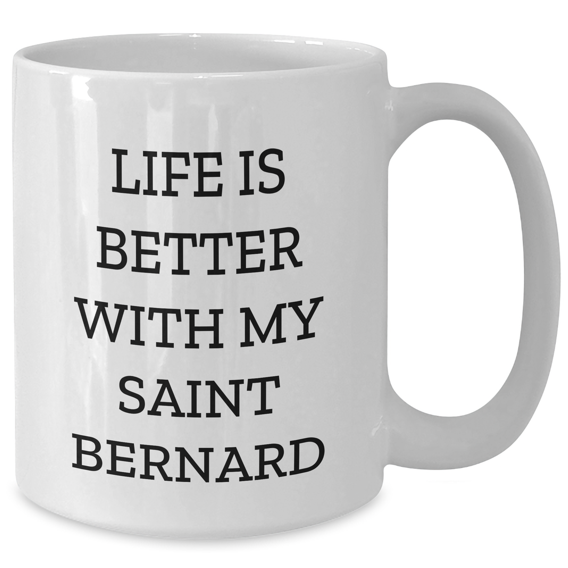 Saint Bernard Dog Lover Gifts - Funny Quote White Coffee Mug, Gifts from Men to Saint Bernard Dog Owners, Father's Day Unique Gifts - Victory Thru Vision 