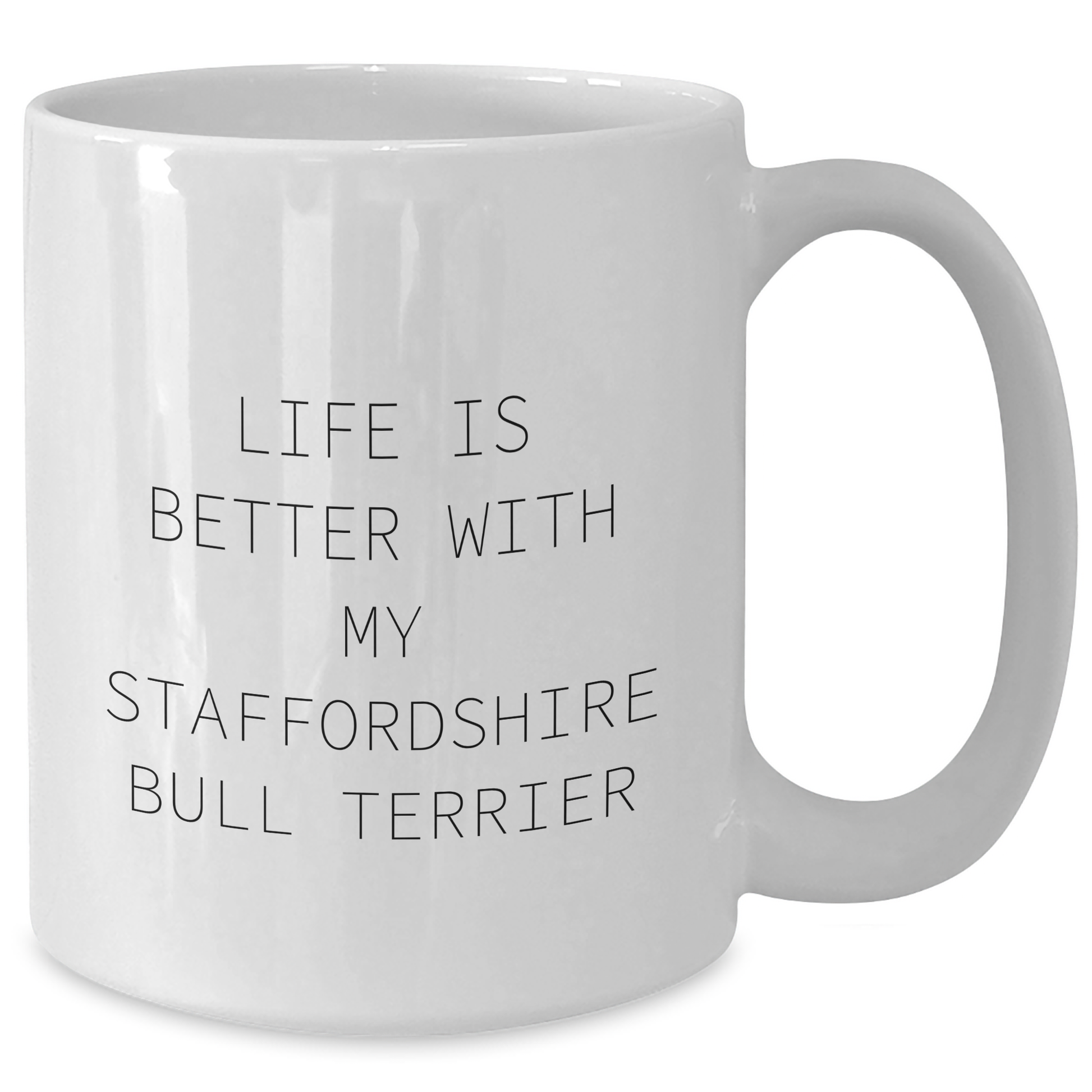Funny Staffordshire Bull Terrier Dog Gifts for Men from Friends and Family - Life Is Better With My Staffordshire Bull Terrier, White Coffee Mug for Father's Day - Victory Thru Vision 