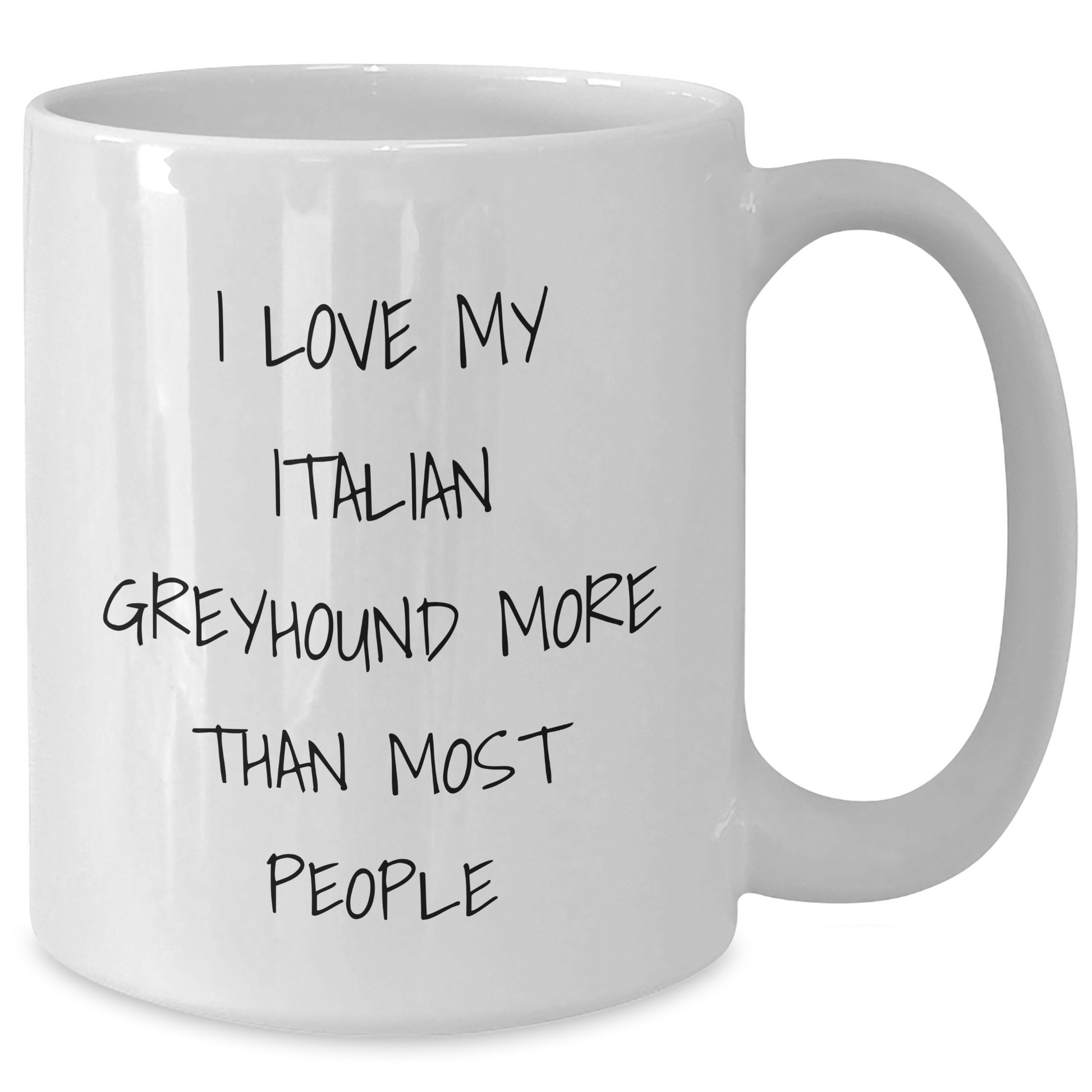 Italian Greyhound Dog Lover Gifts from Family - 'I Love My Italian Greyhound More Than Most People' Funny White Coffee Mug - Additional