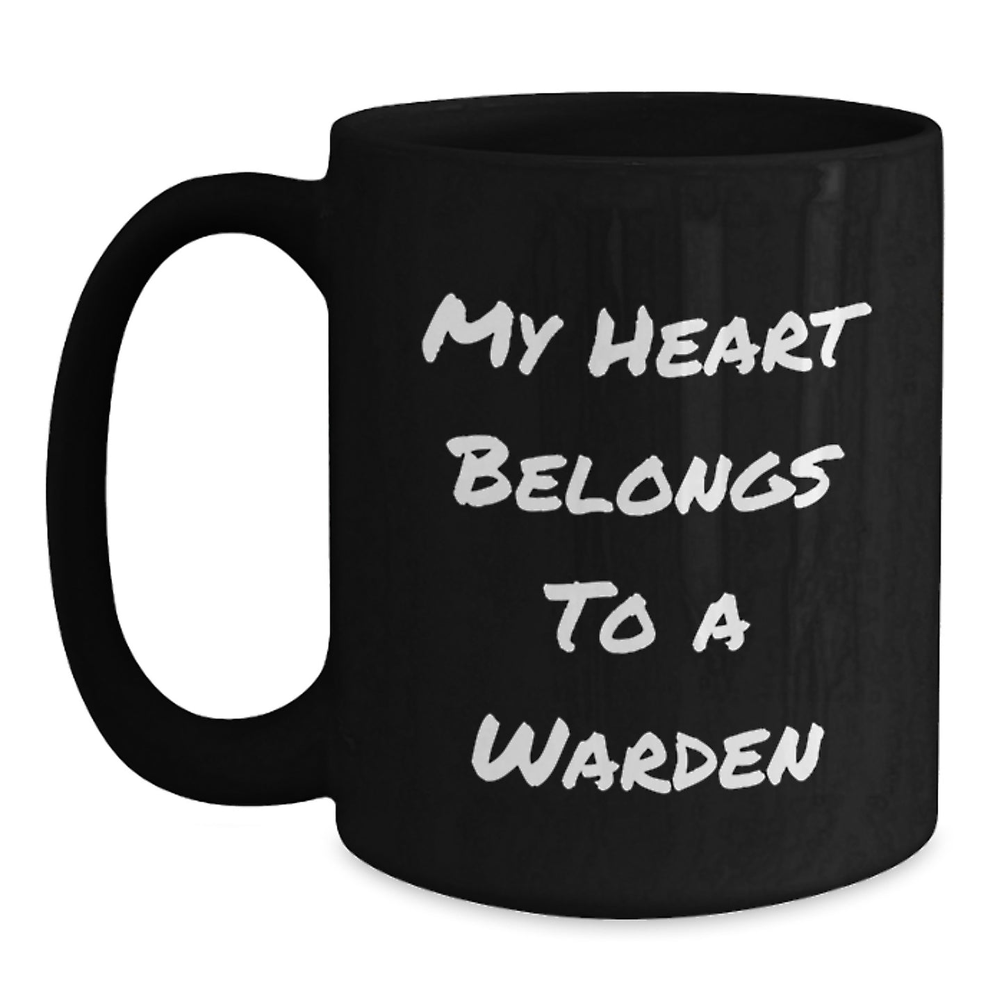 Funny Warden Gifts from Men to Men for Christmas Unique Mugs - My Heart Belongs To A Warden Black Coffee Mugs - Main