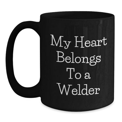 Welder Gifts from Friends, Funny 'My Heart Belongs To A Welder' Black Coffee Mug for Men, Unique Graduation Gifts - Main