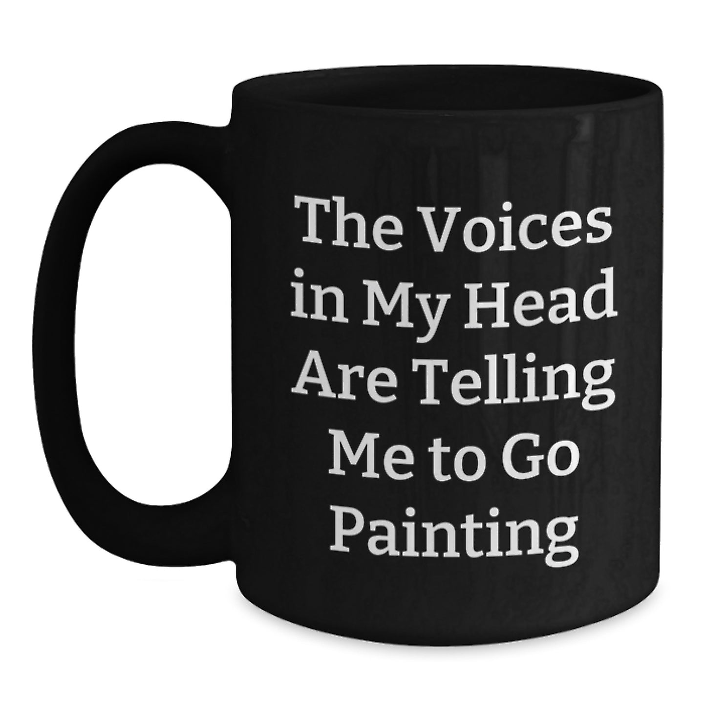 Funny Painting Lover Gifts from Friends for Men and Women, The Voices In My Head Are Telling Me To Go Painting Black Coffee Mug, Unique Christmas Unique Gifts - Main