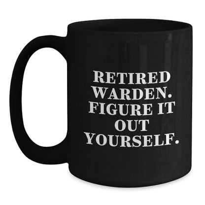 Warden Gifts, Funny Quote Coffee Mug, Christmas Unique Gifts from Friends to Warden - Main