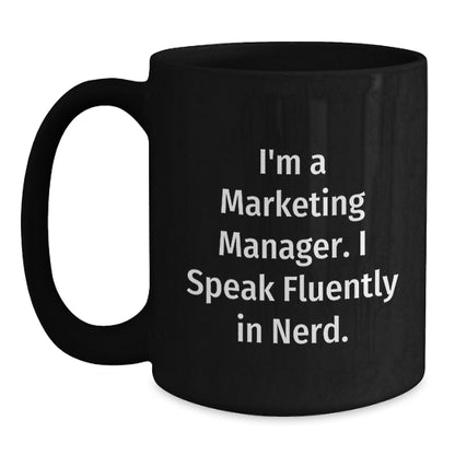 Funny Marketing Manager Gifts from Friends for Men - I'm A Marketing Manager. I Speak Fluently In genius. Black Coffee Mug, Christmas Unique Gifts - Main