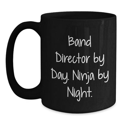 Funny Band Director Gifts from Friends Christmas Unique Gifts for Men Band Director Black Coffee Mug - 'Band Director By Day. Ninja By Night.' - Main