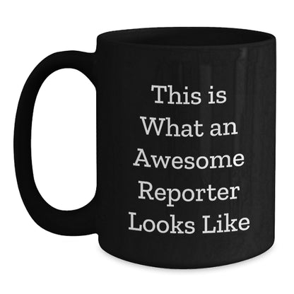 Funny Gifts for Reporter Friends from Men Women Coworkers Family - 'This Is What An Awesome Reporter Looks Like' Black Coffee Mugs for Christmas - Main