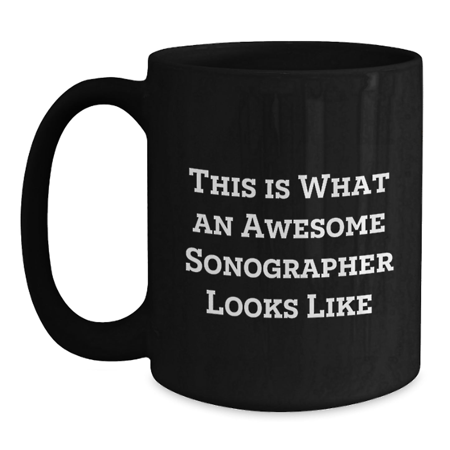 Funny Sonographer Gifts for Friends, Black Coffee Mug, This Is What An Awesome Sonographer Looks Like, Unique Christmas Unique Gifts from Friends to Sonographer - Main