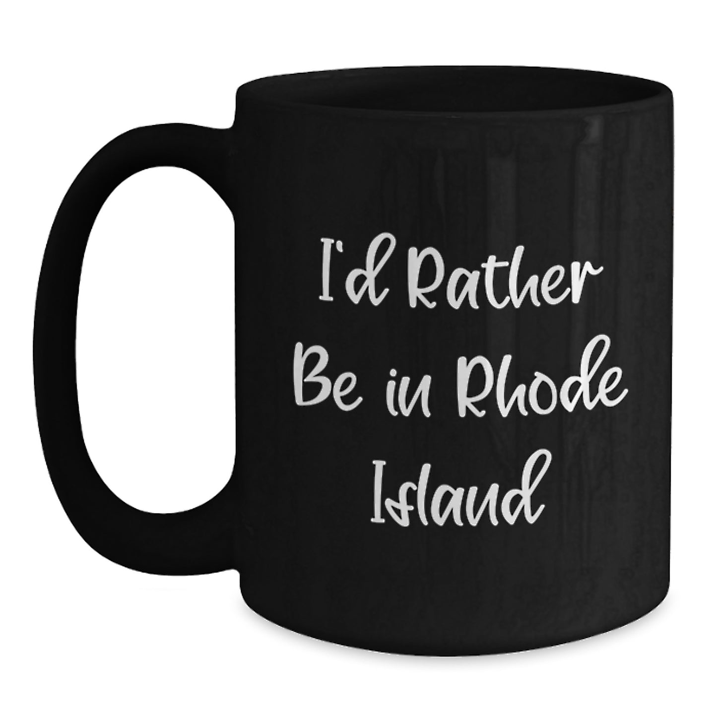 Rhode Island Funny Gifts for Men, Women, Friends, Coworkers, Family - I'd Rather Be In Rhode Island Black Coffee Mug, Graduation Unique Gifts from Friends - Main