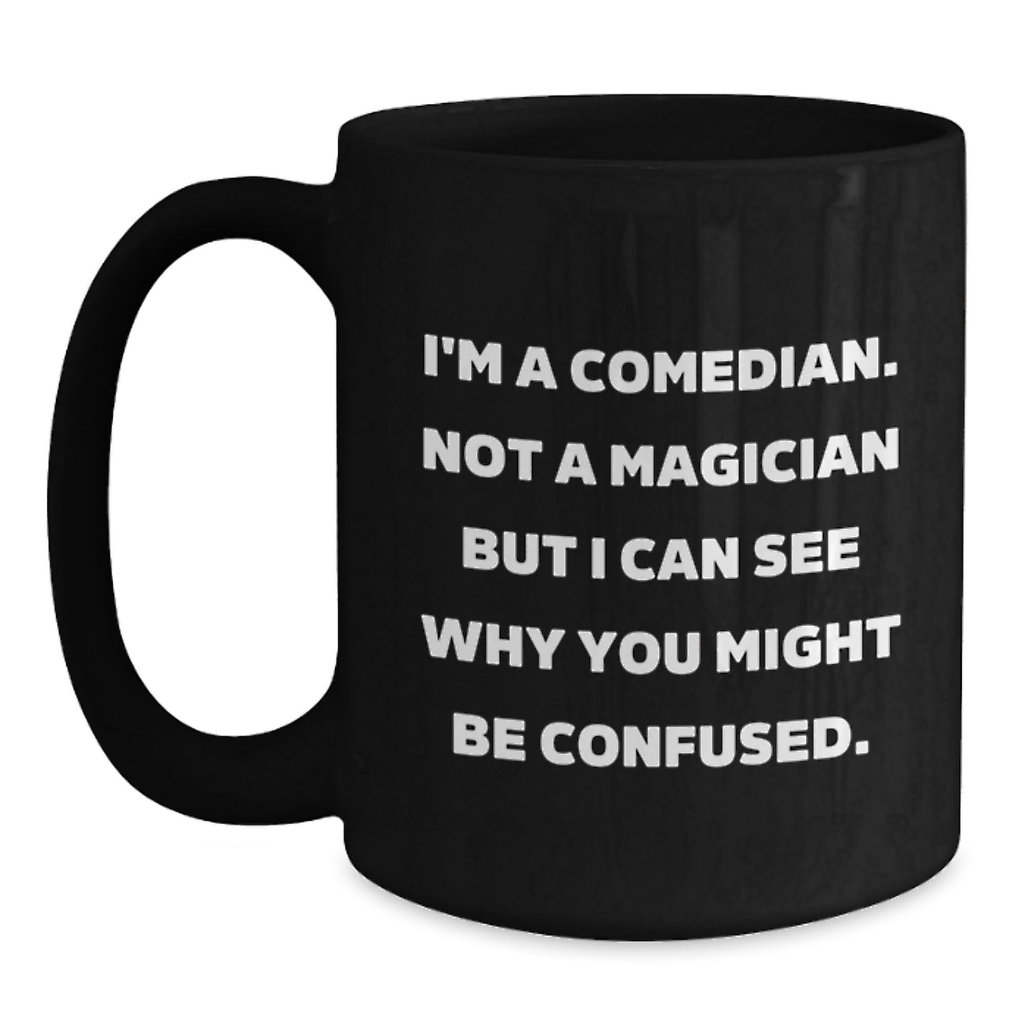 Funny Comedian Gifts from Men to Comedian Friends, Black Coffee Mug for Comedian Lovers, Christmas Unique Gifts for Comedian - Main