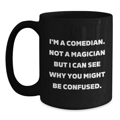 Funny Comedian Gifts from Men to Comedian Friends, Black Coffee Mug for Comedian Lovers, Christmas Unique Gifts for Comedian - Main