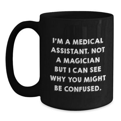 Funny Medical Assistant Gifts from Friends to Medical Assistants, Black Coffee Mugs for Medical Assistants, I'm A Medical Assistant Mug - Main