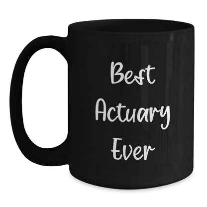 Funny Actuary Gifts for Actuary Men - Best Actuary Ever Mug, Black Coffee Mug for Actuary Friends, Christmas Unique Gifts from Men - Main