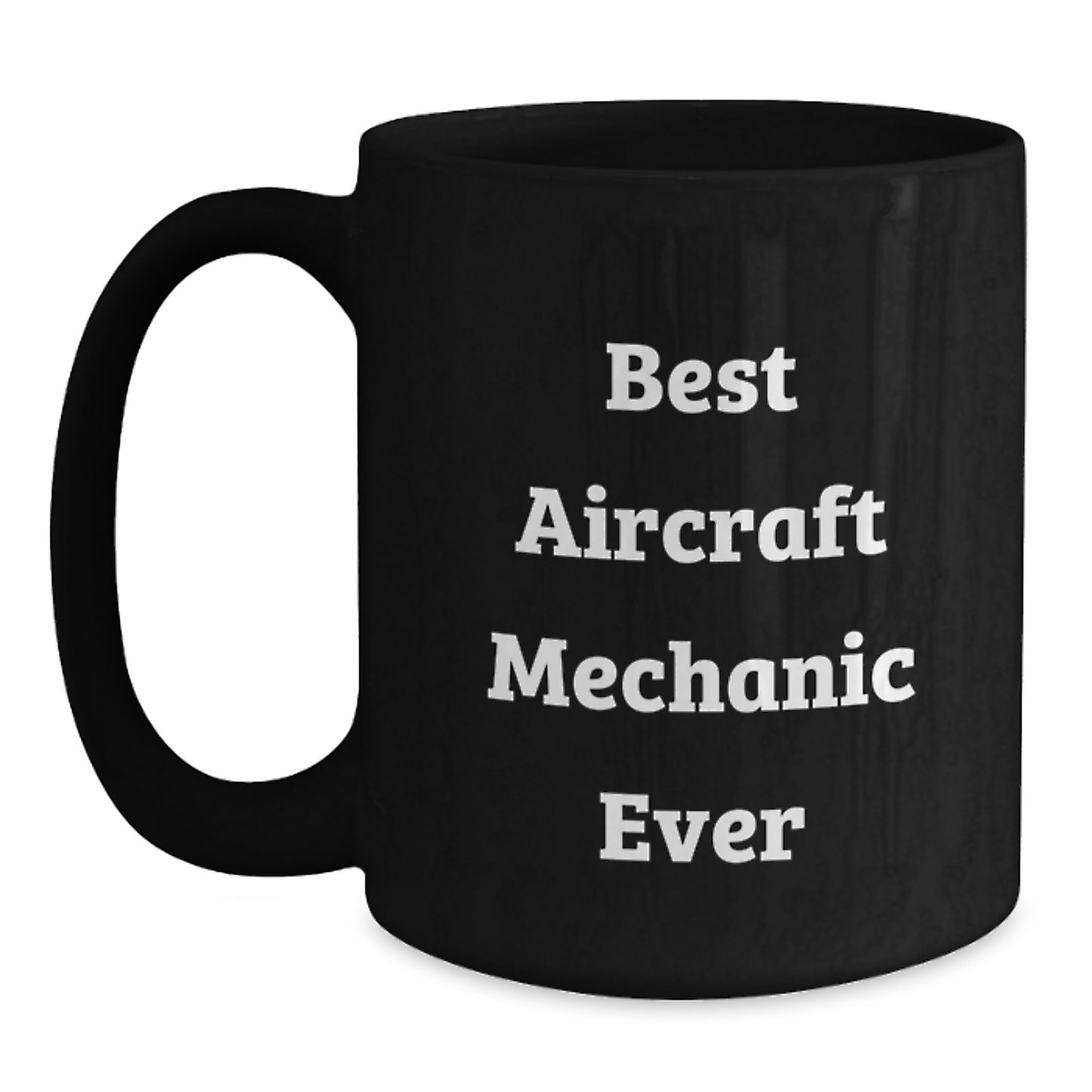 Best Aircraft Mechanic Humor Black Coffee Mug Gifts for Aircraft Mechanic Friends Family - Funny Quote, Unique Christmas Unique Gifts from Men, Women, Coworkers - Main