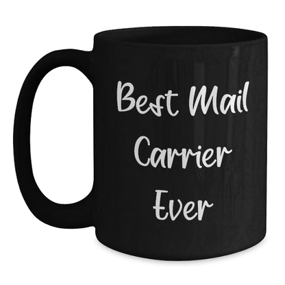 Funny Mail Carrier Gifts from Friends and Family - Best Mail Carrier Ever Coffee Mug - Valentine's Unique Mugs for Mail Carrier - Main
