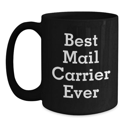 Funny Mail Carrier Gifts from Friends, Unique Black Coffee Mugs for Mail Carrier, Best Mail Carrier Ever Valentine's - Main