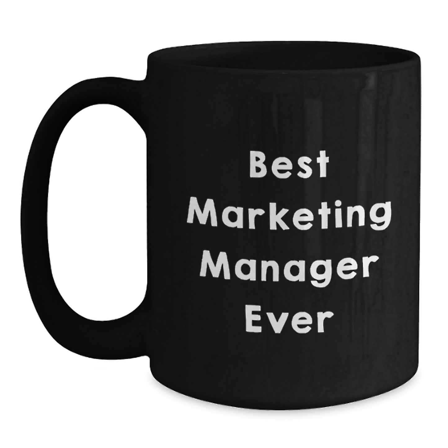 Best Marketing Manager Ever Funny Quote Gifts for Marketing Manager Friends and Family - Black Coffee Mug - Main