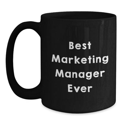 Best Marketing Manager Ever Funny Quote Gifts for Marketing Manager Friends and Family - Black Coffee Mug - Main