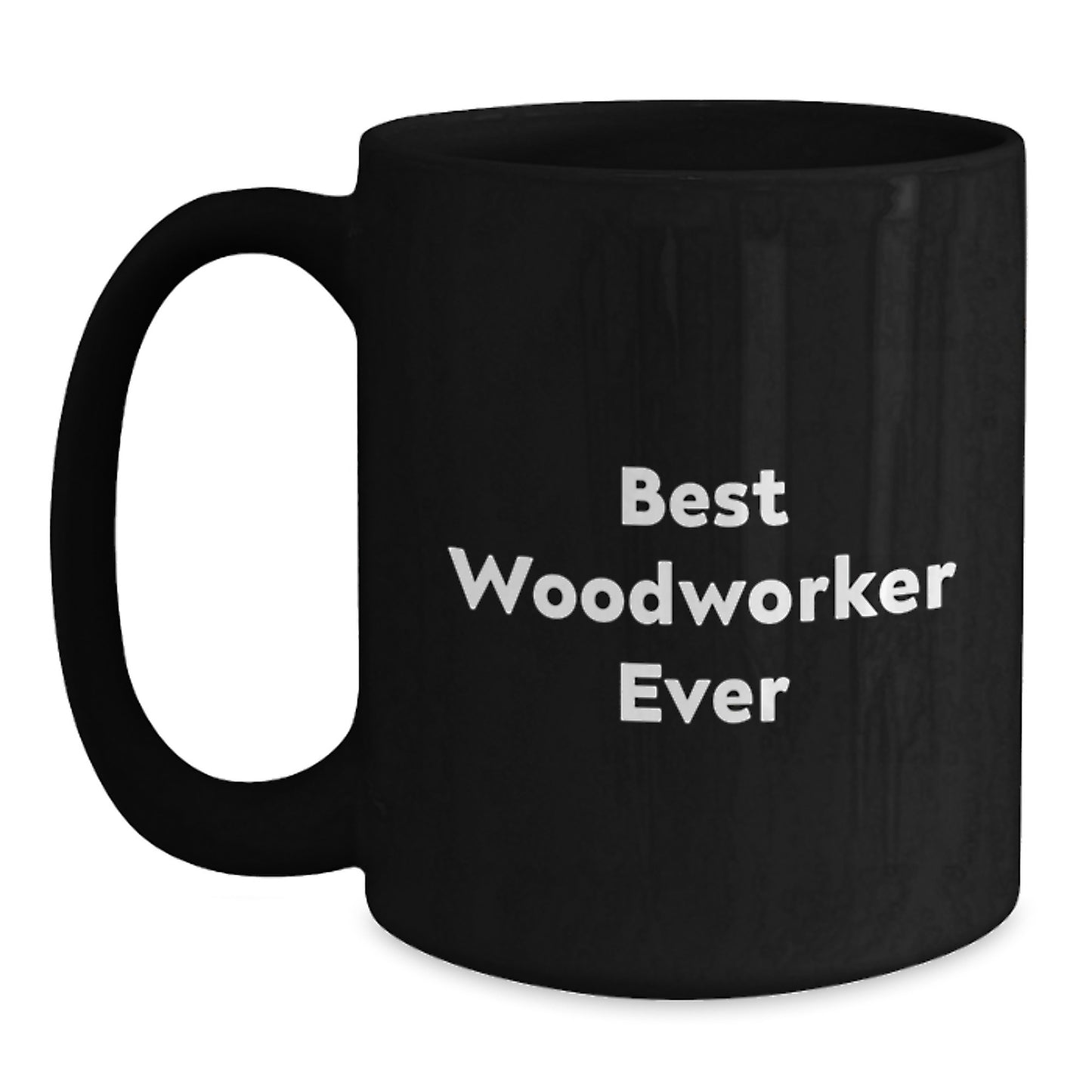 Woodworker Gifts: Funny Inspirational Black Coffee Mug for Him - Best Woodworker Ever Quote, Perfect Graduation Unique Gifts for Men, Women, Family and Friends from Home - Main
