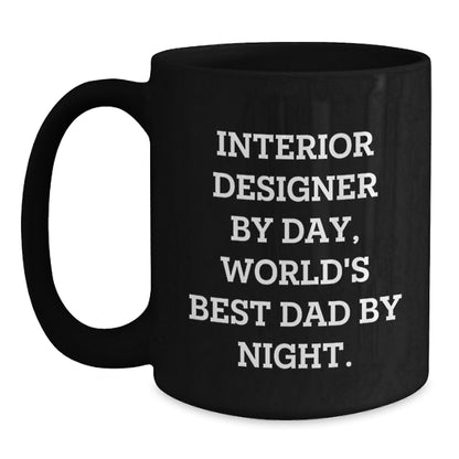 Interior Designer Christmas Unique Gifts from Dad, Black Coffee Mug, Funny Quote, Unique Christmas Unique Gifts for Interior Designer Men - Main