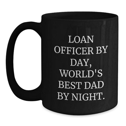 Funny Loan Officer Gifts for Dad, Unique Christmas Unique Gifts from Family, Black Coffee Mug for Loan Officer By Day, World's Best Dad By Night. - Main