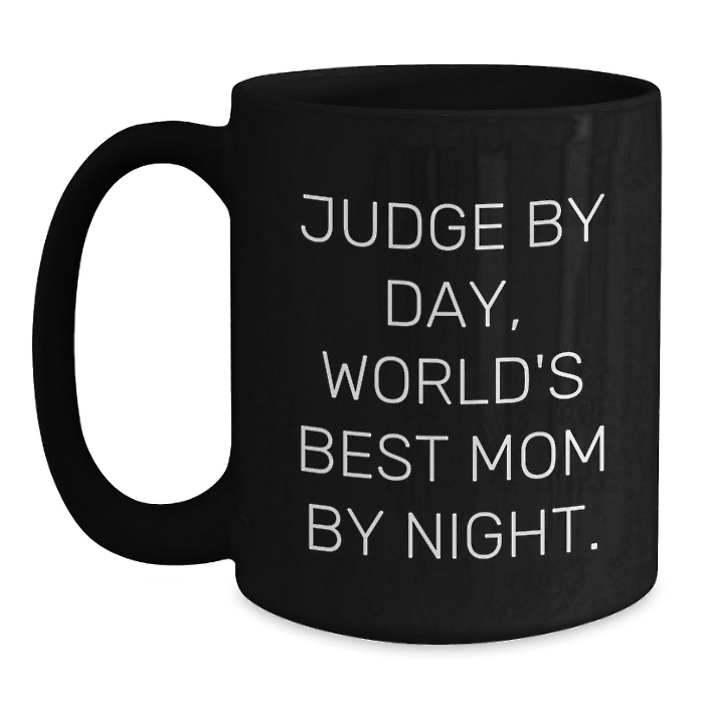 Funny Judge Gifts for Judge, Black Coffee Mug for Judge, 'Judge By Day, World's Best Mom By Night.' Christmas Memorable Present - Main