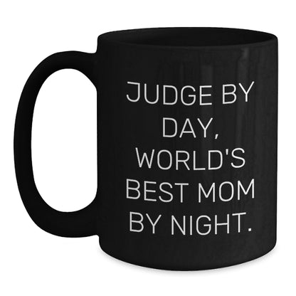 Funny Judge Gifts for Judge, Black Coffee Mug for Judge, 'Judge By Day, World's Best Mom By Night.' Christmas Memorable Present - Main