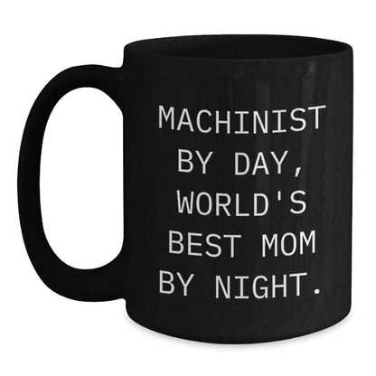 Funny Machinist Gifts for Him, Unique Black Coffee Mug for Machinist Dad, Mom, or Best Friend - Gifts from Men, Women, Friends, Coworkers, Family for Christmas - Main