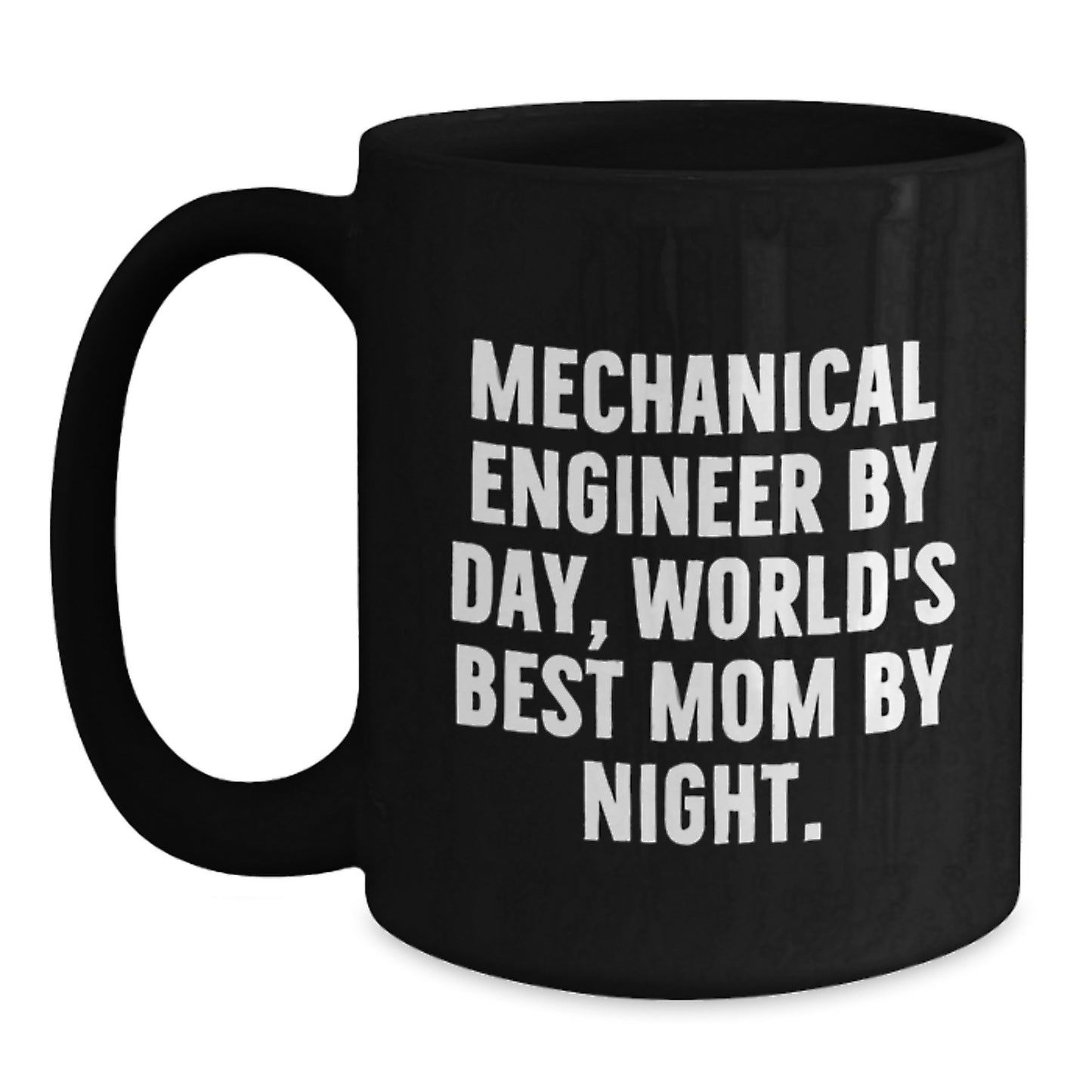 Funny Mechanical Engineer Gifts for Men, Friends, Coworkers, or Family - 'Mechanical Engineer By Day, World's Best Mom By Night' Black Coffee Mug - Perfect for Christmas Unique Gifts - Main