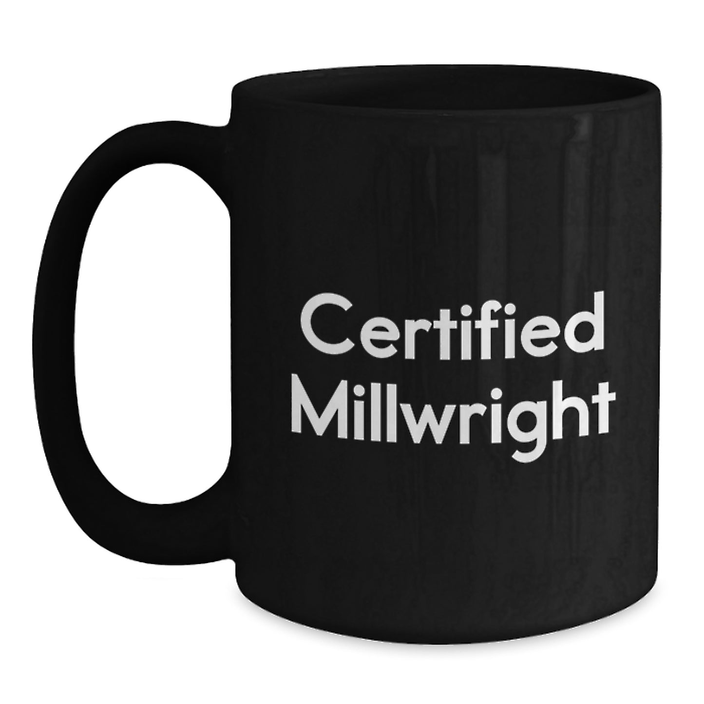 Funny Millwright Gifts from Men to Millwrights, Unique Black Coffee Mugs for Certified Millwrights, Christmas Unique Gifts - Main