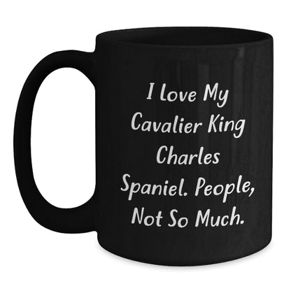 Funny Cavalier King Charles Spaniel Dog Christmas Unique Gifts for Men from Friends, Black Coffee Mug, 'I Love My Cavalier King Charles Spaniel People, Not So Much.' - Main