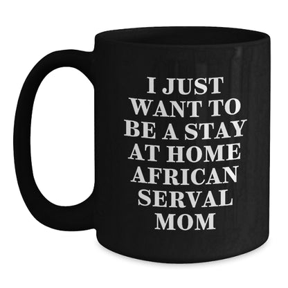 Funny African Serval Cat Lover Gifts from Mom to Stay at Home African Serval Mom, African Serval Cat Black Coffee Mug for Christmas Unique Gifts - Main